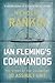 Ian Fleming's Commandos: The Story of the Legendary 30 Assault Unit
