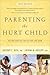 Parenting the Hurt Child by Gregory C. Keck
