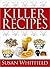 Killer Recipes