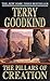 The Pillars of Creation by Terry Goodkind