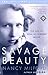 Savage Beauty by Nancy Milford Savage Beauty by Nancy Milford