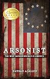 Arsonist: The Most Dangerous Man in America