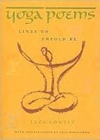 Yoga Poems: Lines to Unfold By
