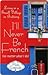 I'll Never Be French (no matter what I do) by Mark Greenside