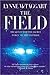 The Field: The Quest for the Secret Force of the Universe