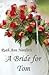 A Bride for Tom by Ruth Ann Nordin A Bride for Tom by Ruth Ann Nordin