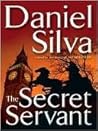 The Secret Servant by Daniel Silva The Secret Servant by Daniel Silva