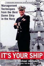 It's Your Ship: Management Techniques from the Best Damn Ship in the Navy