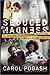 Seduced by Madness by Carol Pogash Seduced by Madness by Carol Pogash