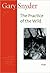 The Practice of the Wild by Gary Snyder