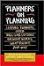 Planners on Planning: Leading Planners Offer Real-Life Lessons on What Works, What Doesn't, and Why