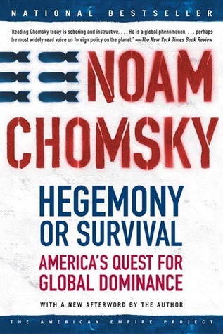 Hegemony or Survival: America's Quest For Global Dominance