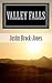 Valley Falls by Justin Brock-Jones Valley Falls by Justin Brock-Jones