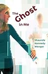 The Ghost in Me by Shaunda Kennedy Wenger