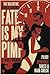 Fate Is My Pimp/Romance Tak...