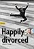 Happily Divorced, or How to Rob the Robber by Benn Flore