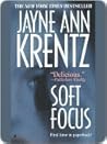 Soft Focus by Jayne Ann Krentz