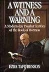 A Witness and a Warning - A Modern Day Prophet Testifies of t... by Ezra Taft Benson