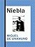 Niebla by Miguel de Unamuno Niebla by Miguel de Unamuno