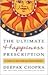 The Ultimate Happiness Prescription by Deepak Chopra