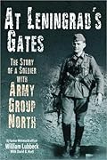 At Leningrad's Gates: The Combat Memoirs of a Soldier with Army Group North