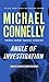 Angle of Investigation by Michael    Connelly