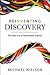 Reinventing Discovery: The New Era of Networked Science (Princeton Science Library, 91)