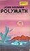 Polymath (Zarathustra Refugee Planets, #2)
