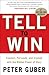 Tell to Win: Connect, Persuade, and Triumph with the Hidden Power of Story