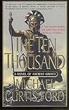 Book cover for The Ten Thousand: A Novel of Ancient Greece