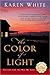 The Color of Light by Karen   White