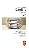 N'espérez pas vous débarasser des livres by Jean-Claude Carrière