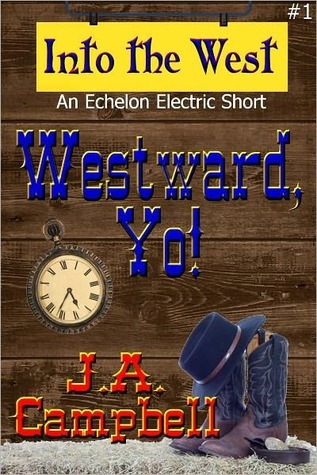 Westward, Yo! (Into The West, #1)