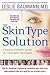The Skin Type Solution by Leslie Baumann