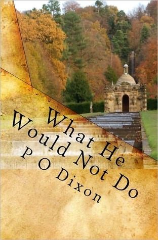 What He Would Not Do: Mr. Darcy's Tale Continues (Pride and Prejudice Untold #2)