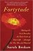 Fortytude by Sarah Brokaw Fortytude by Sarah Brokaw