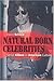 Natural Born Celebrities by David Schmid
