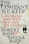 The Company We Keep by Robert B. Baer