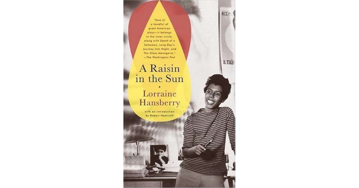 A Raisin in the Sun by Lorraine Hansberry