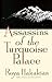 Assassins of the Turquoise Palace