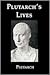 Selections from Plutarch's Lives by Plutarch Selections from Plutarch's Lives by Plutarch