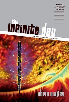The Infinite Day The Lamb Among The Stars 4 By Chris Walley The Infinite Day The Lamb Among The Stars 4 By Chris Walley