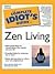 The Complete Idiot's Guide to Zen Living by Eve Adamson