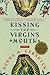 Kissing the Virgin's Mouth