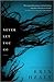 Never Let You Go: A Novel