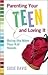 Parenting Your Teen and Loving It by Susie Davis Parenting Your Teen and Loving It by Susie Davis
