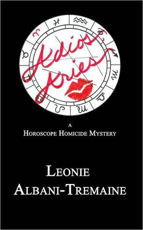Adios, Aries (Horoscope Homicide Mystery, #1)