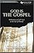God Is the Gospel by John      Piper