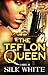 The Teflon Queen