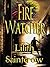 Fire Watcher by Lilith Saintcrow Fire Watcher by Lilith Saintcrow